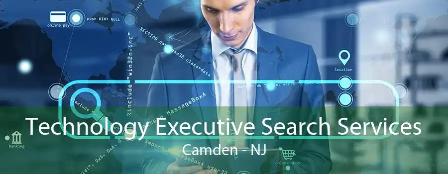 Technology Executive Search Services Camden - NJ