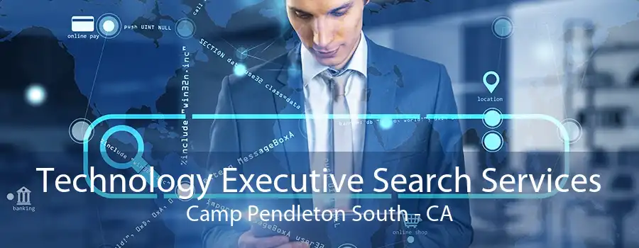 Technology Executive Search Services Camp Pendleton South - CA