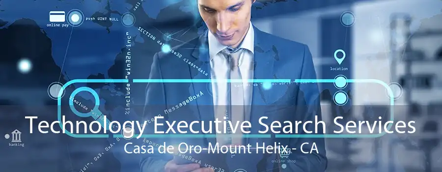 Technology Executive Search Services Casa de Oro-Mount Helix - CA