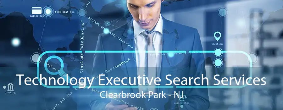 Technology Executive Search Services Clearbrook Park - NJ