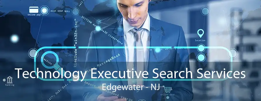 Technology Executive Search Services Edgewater - NJ