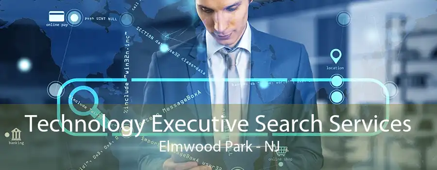 Technology Executive Search Services Elmwood Park - NJ