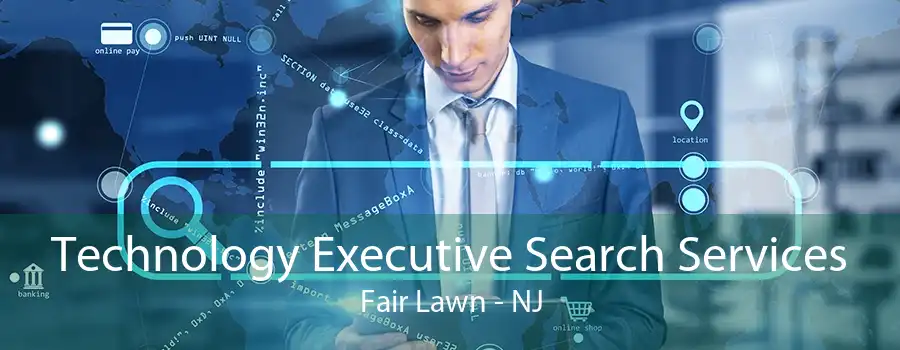 Technology Executive Search Services Fair Lawn - NJ