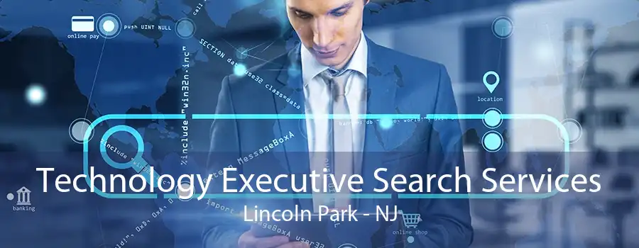 Technology Executive Search Services Lincoln Park - NJ