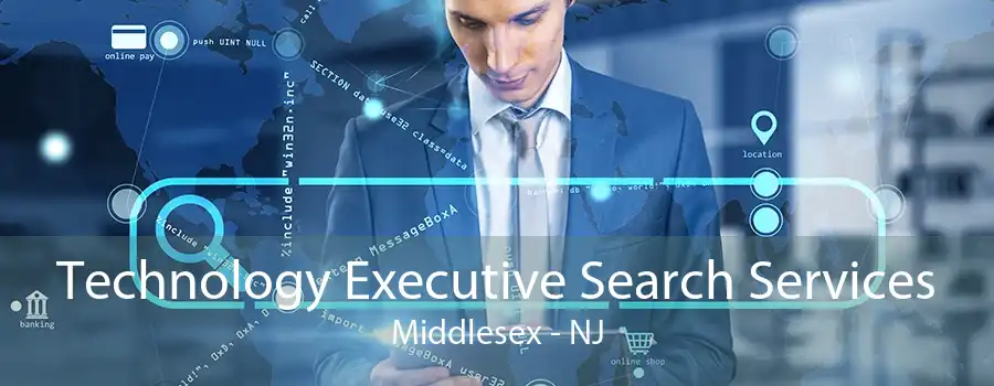 Technology Executive Search Services Middlesex - NJ