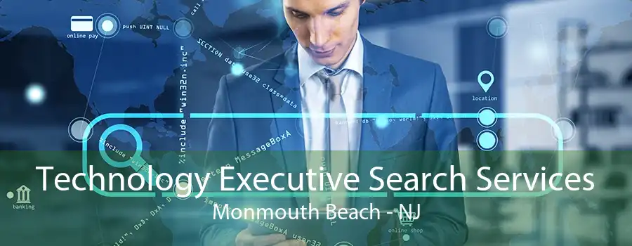 Technology Executive Search Services Monmouth Beach - NJ