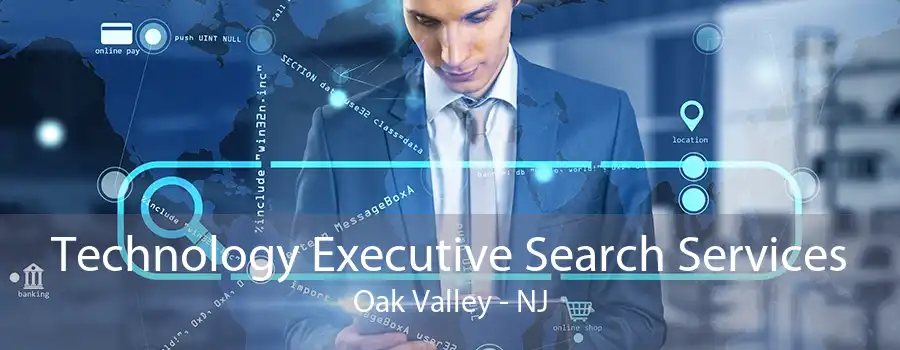 Technology Executive Search Services Oak Valley - NJ