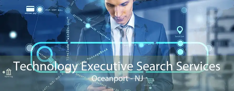 Technology Executive Search Services Oceanport - NJ