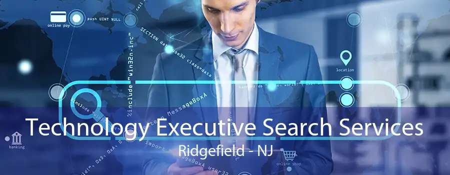 Technology Executive Search Services Ridgefield - NJ