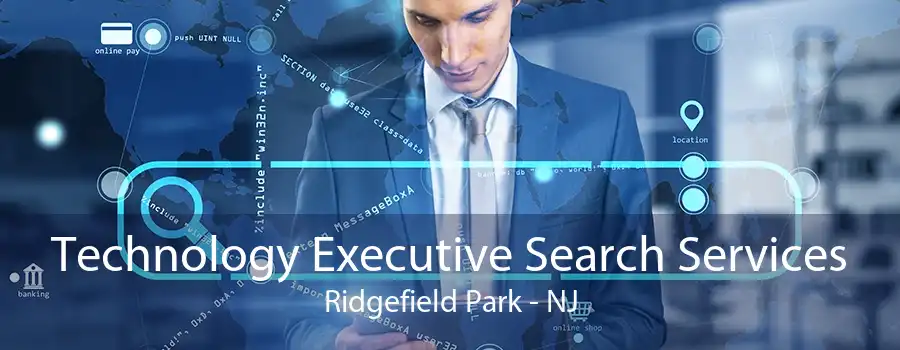 Technology Executive Search Services Ridgefield Park - NJ