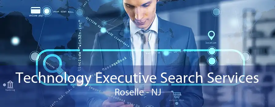 Technology Executive Search Services Roselle - NJ