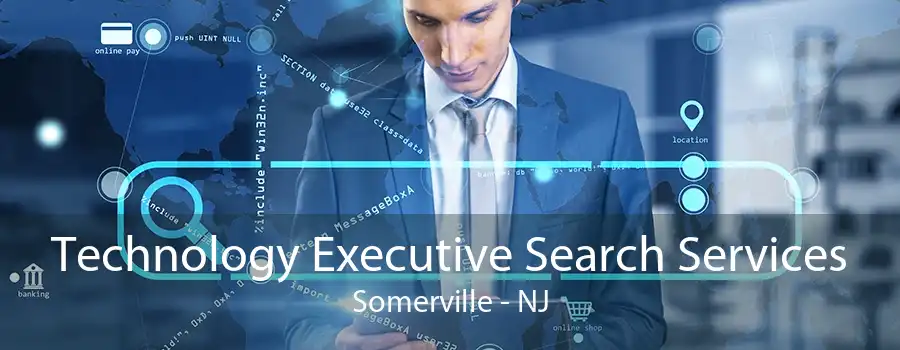 Technology Executive Search Services Somerville - NJ