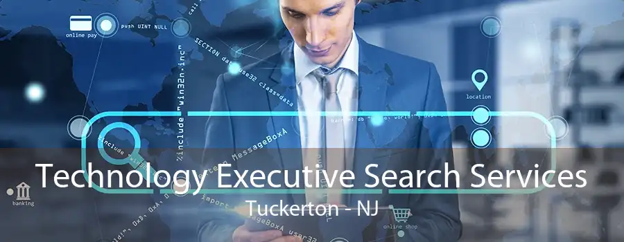 Technology Executive Search Services Tuckerton - NJ