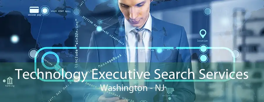 Technology Executive Search Services Washington - NJ