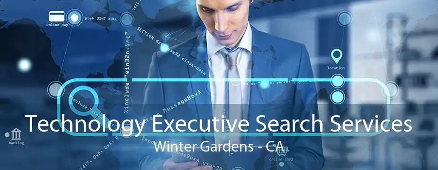 Technology Executive Search Services Winter Gardens - CA