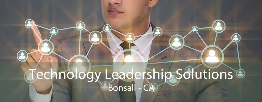 Technology Leadership Solutions Bonsall - CA