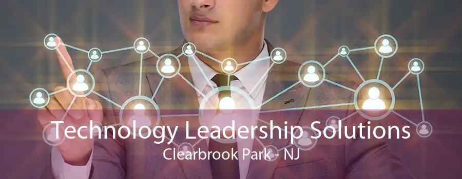 Technology Leadership Solutions Clearbrook Park - NJ