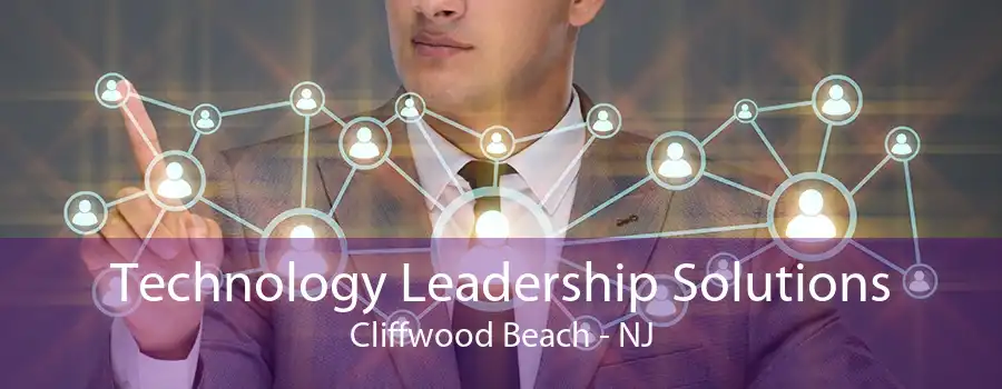 Technology Leadership Solutions Cliffwood Beach - NJ