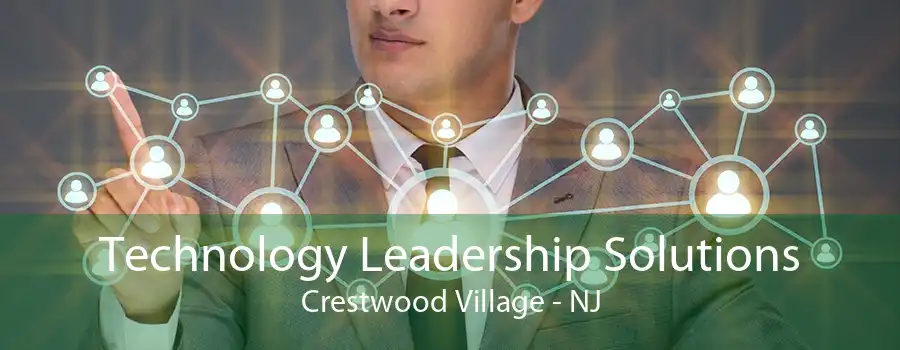 Technology Leadership Solutions Crestwood Village - NJ