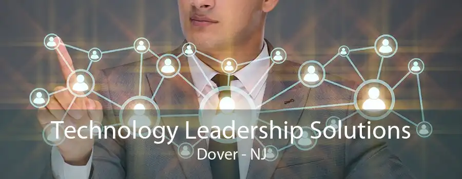 Technology Leadership Solutions Dover - NJ