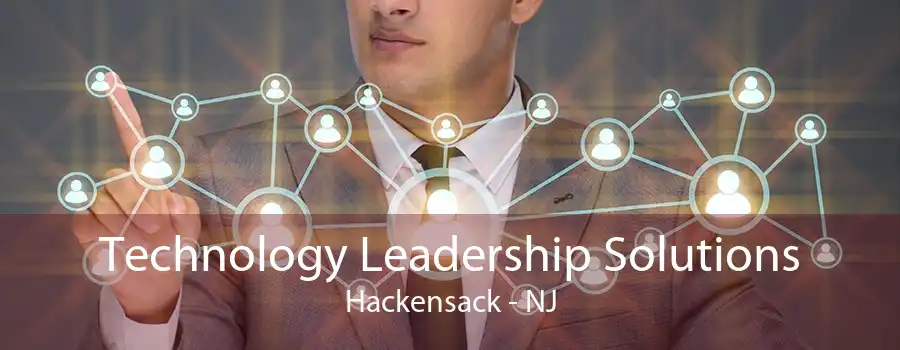 Technology Leadership Solutions Hackensack - NJ