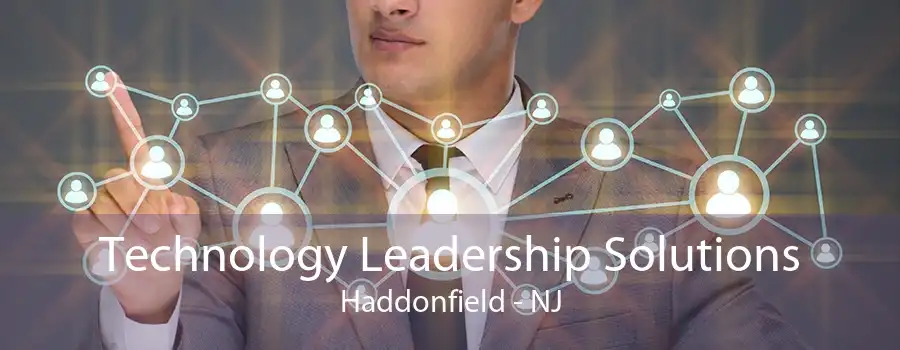 Technology Leadership Solutions Haddonfield - NJ