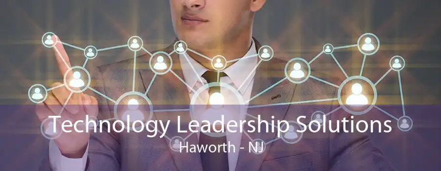 Technology Leadership Solutions Haworth - NJ