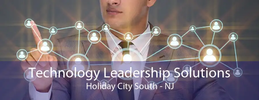 Technology Leadership Solutions Holiday City South - NJ