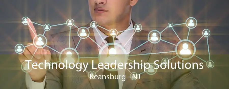 Technology Leadership Solutions Keansburg - NJ