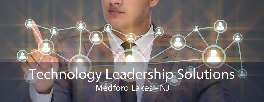 Technology Leadership Solutions Medford Lakes - NJ