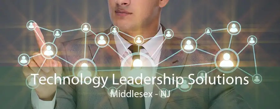 Technology Leadership Solutions Middlesex - NJ