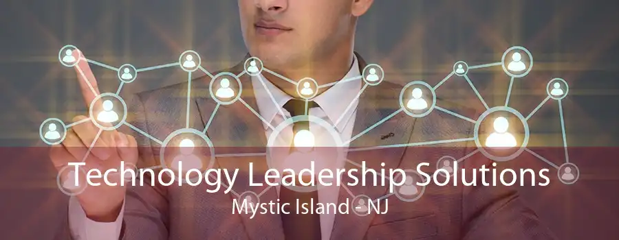 Technology Leadership Solutions Mystic Island - NJ