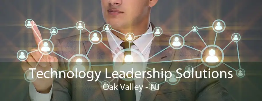 Technology Leadership Solutions Oak Valley - NJ