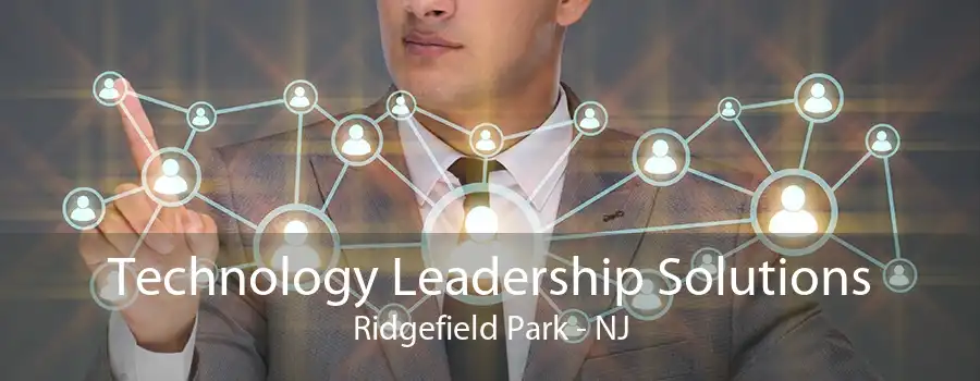 Technology Leadership Solutions Ridgefield Park - NJ