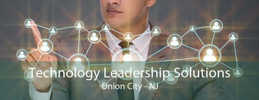 Technology Leadership Solutions Union City - NJ