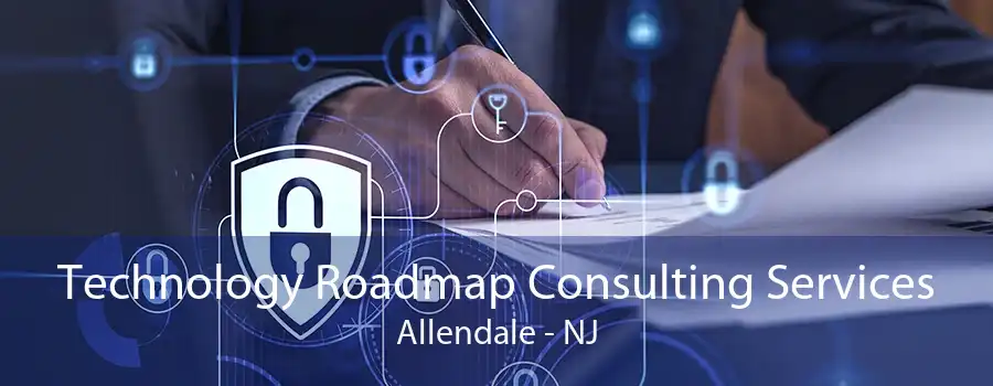 Technology Roadmap Consulting Services Allendale - NJ