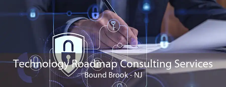 Technology Roadmap Consulting Services Bound Brook - NJ