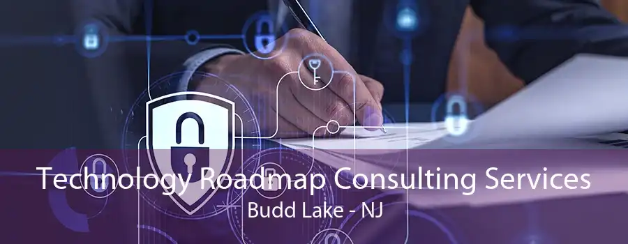 Technology Roadmap Consulting Services Budd Lake - NJ