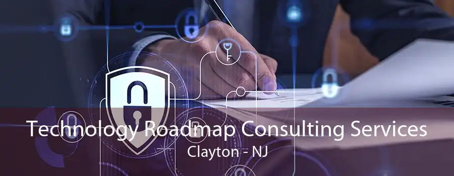 Technology Roadmap Consulting Services Clayton - NJ