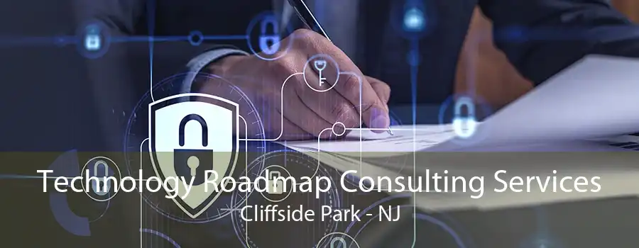 Technology Roadmap Consulting Services Cliffside Park - NJ