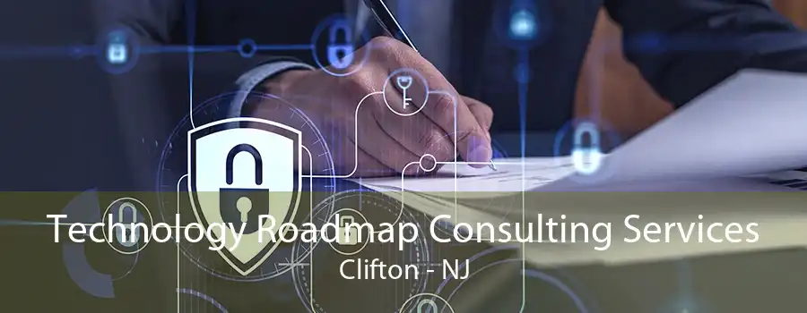 Technology Roadmap Consulting Services Clifton - NJ