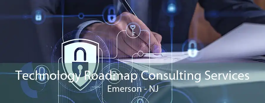 Technology Roadmap Consulting Services Emerson - NJ