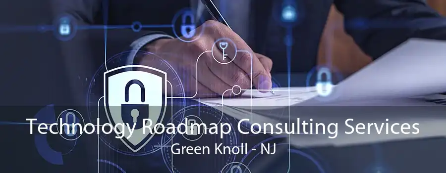 Technology Roadmap Consulting Services Green Knoll - NJ