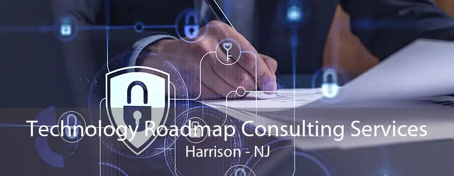 Technology Roadmap Consulting Services Harrison - NJ