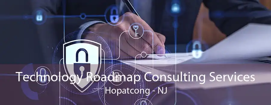 Technology Roadmap Consulting Services Hopatcong - NJ