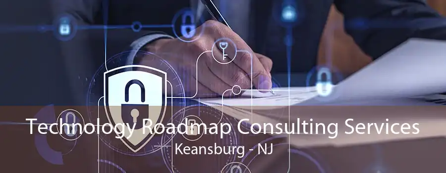 Technology Roadmap Consulting Services Keansburg - NJ