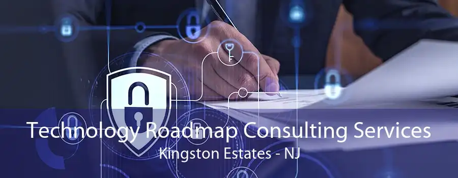 Technology Roadmap Consulting Services Kingston Estates - NJ