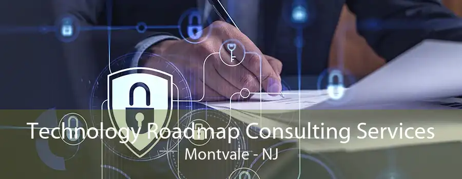 Technology Roadmap Consulting Services Montvale - NJ