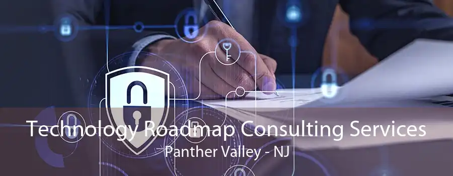 Technology Roadmap Consulting Services Panther Valley - NJ