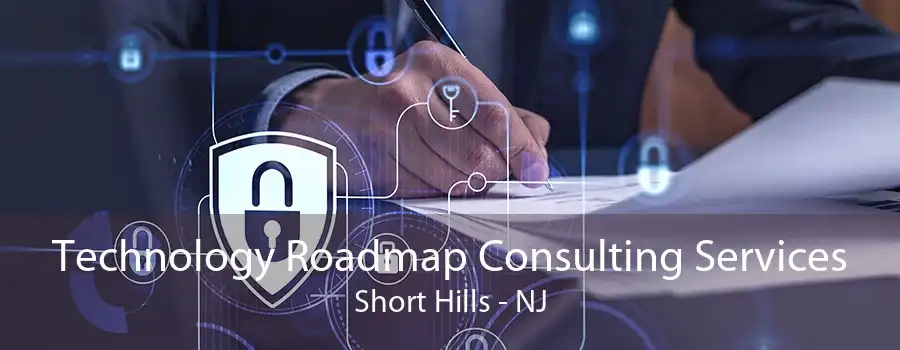 Technology Roadmap Consulting Services Short Hills - NJ